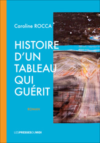 HISTOIRE D'UN TABLEAU QUI GUERIT