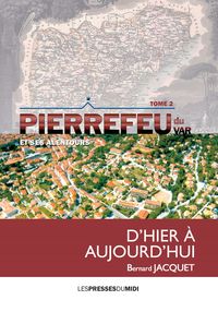 PIERREFEU DU VAR ET SES ALENTOURS TOME 2