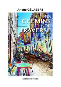 LES CHEMINS DE TRAVERSE