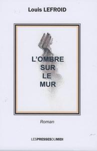 L'OMBRE SUR LE MUR