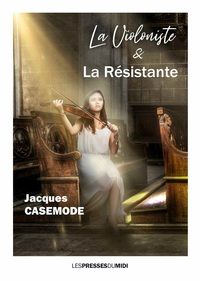 LA VIOLONISTE & LA RESISTANTE