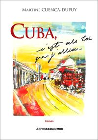 CUBA, C'EST VERS TOI QUE J'ARRIVE...