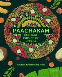 PAACHAKAM HERITAGE CUISINE OF KERALA /ANGLAIS