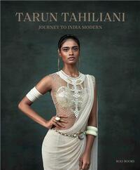 TARUN TAHILIANI: JOURNEY TO INDIA MODERN /ANGLAIS