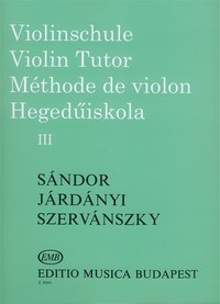 SANDOR, JARDANYI, SZERVANSKY :  VIOLINSCHULE - VIOLIN TUTOR - METHODE DE VIOLON III - 3