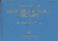 MELODIARIUM HUNGARIAE MEDII AEVI, I. HYMNI ET SE CHANT