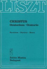 CHRISTUS. ORATORIUM FUR SOLI, CHOR, ORGEL UND OR
