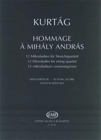 GYORGY KURTAG : HOMMAGE A MIHALY ANDRAS OP. 13 - 12 MICROLUDES FOR STRING QUARTET