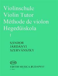 SANDOR, JARDANYI, SZERVANSKY :  VIOLINSCHULE - VIOLIN TUTOR - METHODE DE VIOLON I - 1