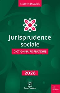 Jurisprudence sociale - dictionnaire pratique 2026