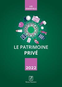 LE PATRIMOINE PRIVE 2022