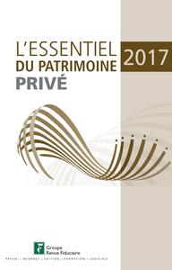 L ESSENTIEL DU PATRIMOINE PRIVE 2017
