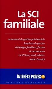 LA SCI FAMILIALE. INSTRUMENT DE GESTION PATRIMONIALE-SOUPLESSE DE GESTION-AVANTA