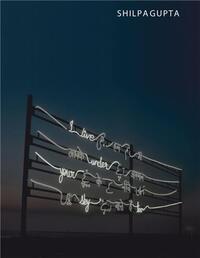 SHILPA GUPTA: I LIVE UNDER YOUR SKY TOO /ANGLAIS/ESPAGNOL