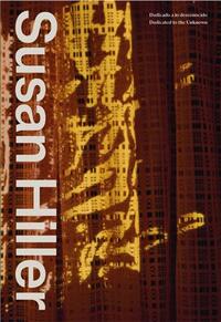 Susan Hiller: Dedicated to the Unknown /anglais/espagnol