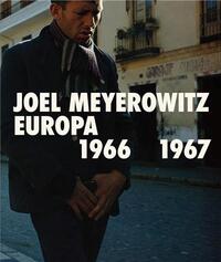 Joel Meyerowitz: Europa 1966-1967 /anglais
