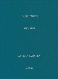ASTRID JAHNSEN: 200 GRAMS /ANGLAIS
