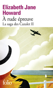 LA SAGA DES CAZALET - II - A RUDE EPREUVE