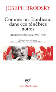 COMME UN FLAMBEAU, DANS CES TENEBRES NOIRES - ANTHOLOGIE POETIQUE, 1961-1995