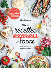MES RECETTES EXPRESS A IG BAS - PAR L'AUTEURE DU BLOG MEGALOWFOOD