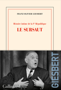 HISTOIRE INTIME DE LA V REPUBLIQUE - VOL01 - LE SURSAUT