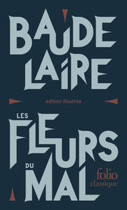 LES FLEURS DU MAL - EDITION COLLECTOR ILLUSTREE