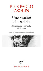 UNE VITALITE DESESPEREE - ANTHOLOGIE PERSONNELLE 1953-1964