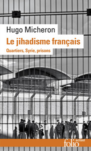 LE JIHADISME FRANCAIS - QUARTIERS, SYRIE, PRISONS