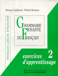 GRAMMAIRE VIVANTE DU FRANCAIS EXERCICES D'APPRENTISSAGE TOME 2