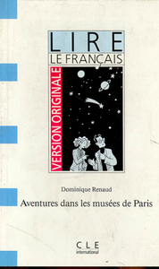 LIRE LE FRANCAIS VERSION ORIGINALE AVENTURES DANS LES MUSEES DE PARIS