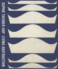 SOPHIE TAEUBER-ARP LIVING ABSTRACTION /ANGLAIS