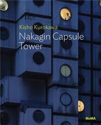 KISHO KUROKAWA: NAKAGIN CAPSULE TOWER /ANGLAIS