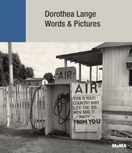 Dorothea Lange Words + Pictures /anglais