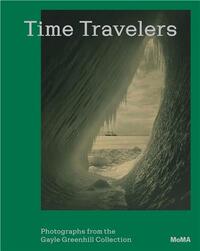 Time Travelers : Photographs from the Gayle Greenhill Collection /anglais