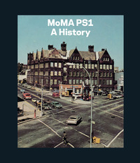 MOMA PS1 A History /anglais