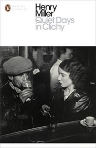 Henry Miller Quiet days in Clichy (Penguin Modern Classics) /anglais