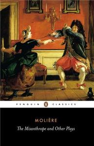 CORNEILLE MOLIERE RACINE FOUR FRENCH PLAYS: CINNA, THE MISANTHROPE, ANDROMACHE, PHAEDRA (PENGUIN CLA