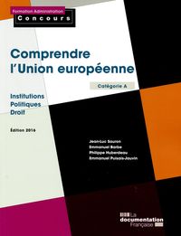 Comprendre l'union européenne-Institutions-Politiques-Droit