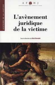 L'avènement juridique de la victime - Histoire de la justice