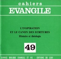 Cahiers Evangile n49 - L'inspiration et le canon des écritures