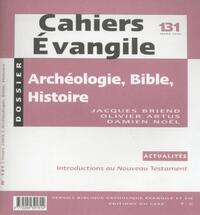 Cahiers Evangile n131 - Archéologie, Bible, histoire
