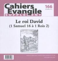 Cahiers Evangile supplément n166 - Le roi David