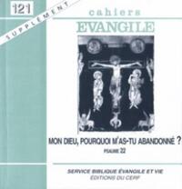 Cahiers Evangile supplément n121 - Mon Dieu,pourquoi m'as-tu abandonné ?