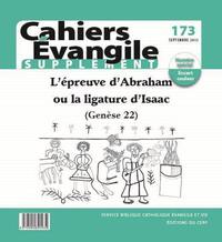 Cahiers Evangile supplément n173 - L'épreuve d'Abraham ou la ligature d'Isaac (genèse 22)