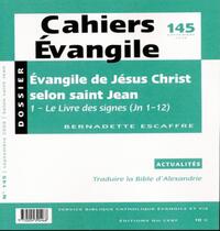 Cahiers Evangile n145 - Evangiles de Jésus-Christ selon Saint-Jean 1