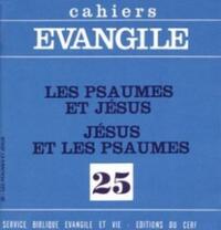 Cahiers Evangile n25 - Les psaumes et Jésus : Jésus et les psaumes