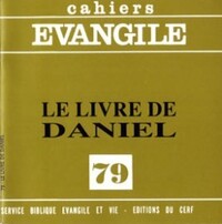 Cahiers Evangile n79 - Le livre de Daniel