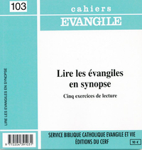 CAHIERS EVANGILE N103 - LIRE LES EVANGILES EN SYNOPSE