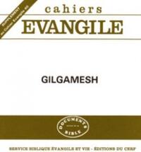 Cahiers Evangile 40 - Gilgamesh (supplément)