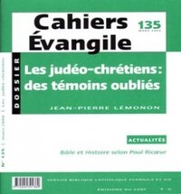 CAHIERS EVANGILE - NUMERO 135 LES JUDEO-CHRETIENS: DES TEMOINS OUBLIES